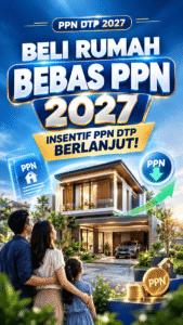 PPN rumah 2027 dan insentif PPN DTP untuk pembelian rumah